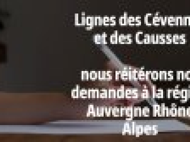 Ligne des Cévennes et des Causses : nous renouvellons nos demandes à la région Auvergne Rhône Alpes